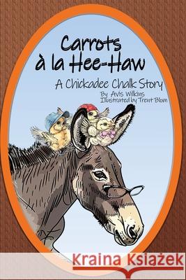 Carrots ? la Hee-Haw Avis Wilkins Blom 9781763500976