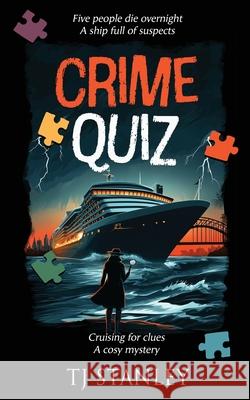 Crime Quiz: Cosy mystery on a cruise Tj Stanley 9781763510050 Stanley Press
