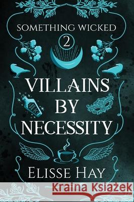 Villains by Necessity Elisse Hay 9781763523920 Elisse Hay