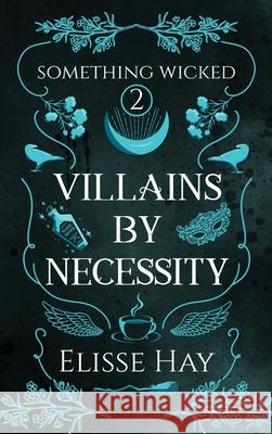 Villains by Necessity Elisse Hay 9781763523937 Elisse Hay