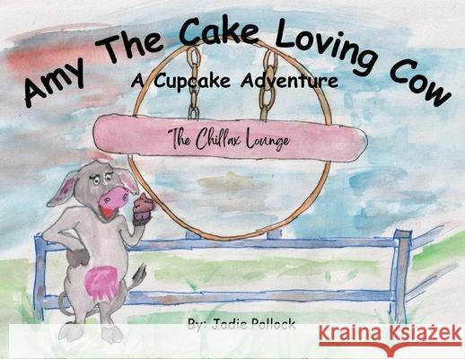 Amy The Cake Loving Cow Jodie F. Pollock 9781763525306