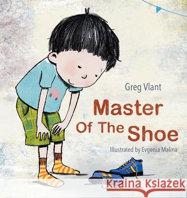 Master of the Shoe Greg Vlant Evgenia Malina 9781763526419