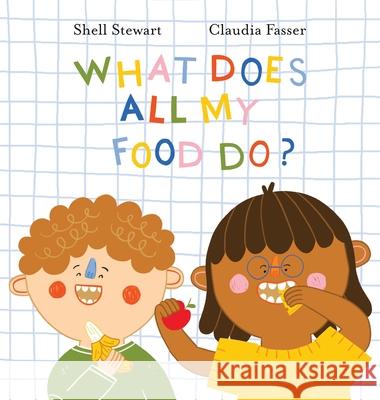 What Does All My Food Do? Shell Stewart Claudia Fasser 9781763531307 Newport Road Press