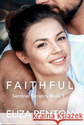 Faithful (Sentinel Security London Book 1) Large Print Edition Eliza Renton 9781763547209