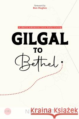 Gilgal To Bethel Nico Smit Ben Hughes 9781763547698