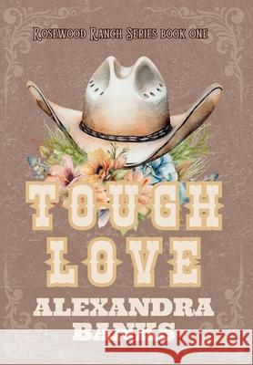 Tough Love Alexandra Banks 9781763549678 Willow House Publishing