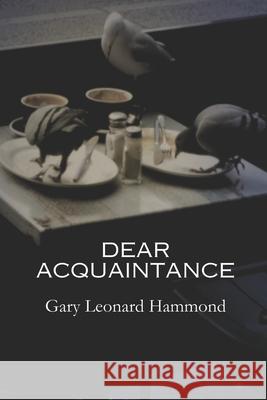 Dear Acquaintance Gary Leonard Hammond 9781763552104