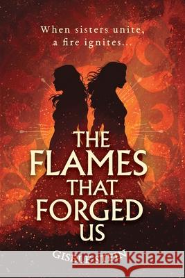 The Flames That Forged Us Gisele Stein 9781763558144 Stein Books & Publishing