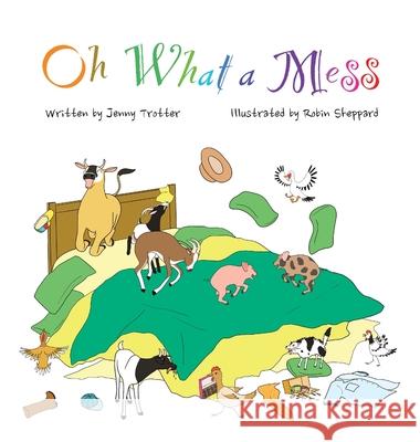 Oh What a Mess Jenny Trotter Robin Sheppard 9781763562240 Catncrown Books