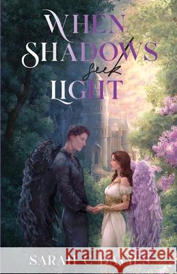 When Shadows Seek Light Sarah C. Davies 9781763568808