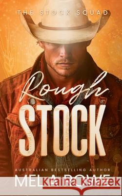 Rough Stock Mel A. Rowe 9781763570092 Mel a Rowe