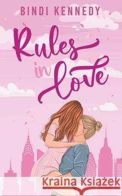 Rules in Love: Special Edition Bindi Kennedy 9781763570306 Bindi.K.Publishing.
