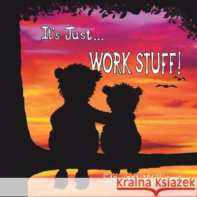 It's Just Work Stuff - Ireland Stewart Williams 9781763570955