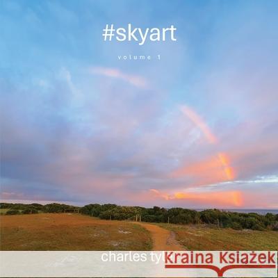 #skyart: volume 1 Charles Tyler 9781763571341