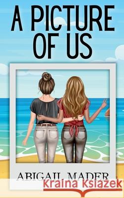 A Picture Of Us Abigail Mader 9781763574069 Enchanted Ink Press