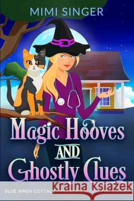 Magic Hooves and Ghostly Clues Mimi Singer 9781763574830 Advanced Scientific Communications