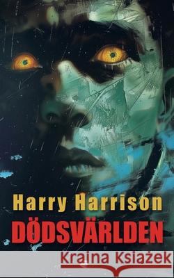 D?dsv?rlden (Deathworld) Harry Harrison David R. Smith 9781763578098 Meta Mad Books