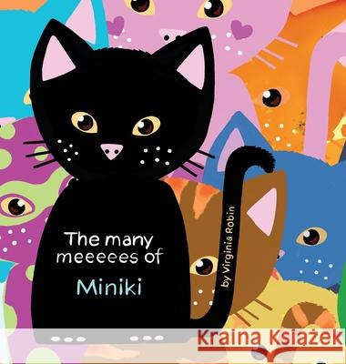 The Many Meeeees of Miniki: A children's book about emotional intelligence Virginia Robin 9781763581111 Zen Publishing