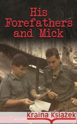 His Forefathers and Mick Michael G. Kramer 9781763586017 Michael G Kramer Omieaust.