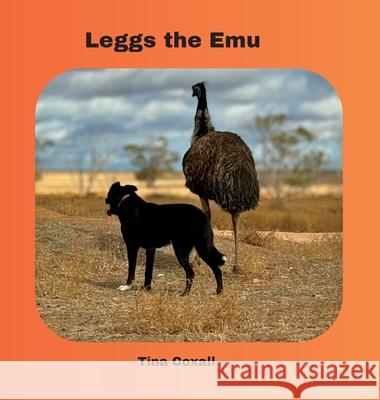 Leggs the Emu: Why am I different? Tina Coxall Jeneice Robertson 9781763586840