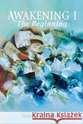 Awakening I: The Beginning Joanne Banyer 9781763597907 Publicious Pty Ltd