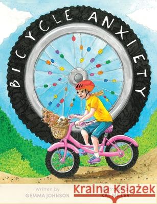 Bicycle Anxiety Gemma Johnson Kat Miller 9781763598003 Gemma Johnson Psychology