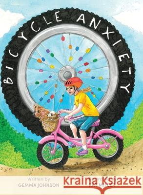 Bicycle Anxiety Gemma Johnson Kat Miller 9781763598010 Gemma Johnson Psychology