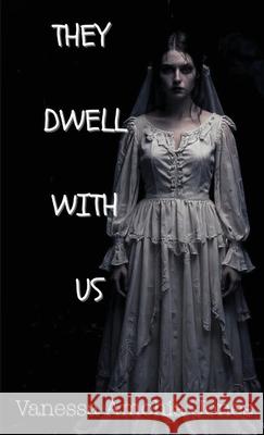 They Dwell With Us Vanessa Amohia Amohia Jones 9781763623224