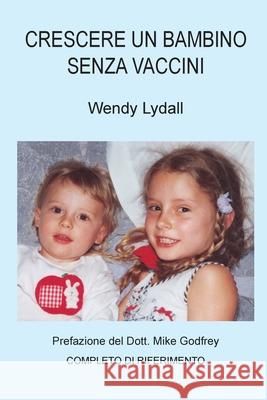 Crescere un Bambino Senza Vaccini Wendy Lydall 9781763625617 Nangana Press