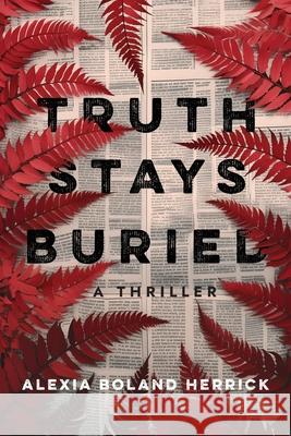 Truth Stays Buried Alexia Bolan 9781763634008