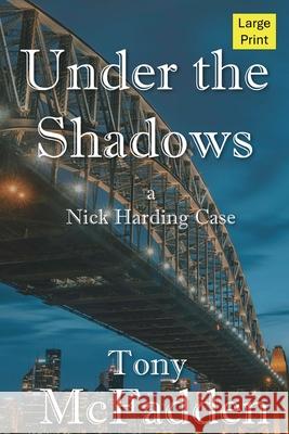 Under the Shadows: A Nick Harding Mystery Tony McFadden 9781763642508