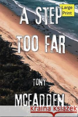 A Step Too Far Tony McFadden 9781763642560 Beach Nut Press