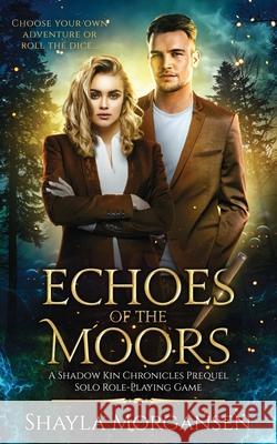Echoes of the Moors: A Mythos Unbound Solo RPG Campaign Shayla Morgansen 9781763643420 Poison Ivy Press