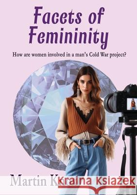 Facets of Femininity Martin Knox 9781763647268 Novel Ideas