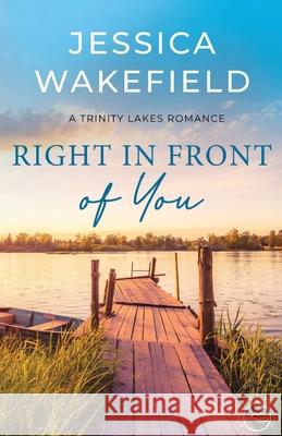 Right in Front of You Jessica Wakefield 9781763650404