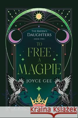 To Free a Magpie Joyce Gee Morte 9781763650633