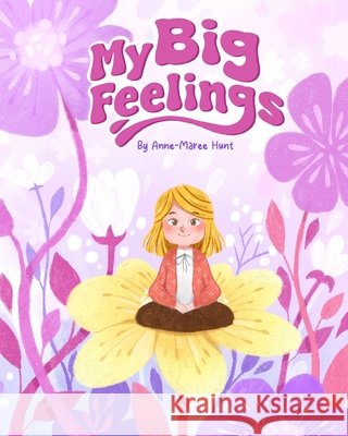 My Big Feelings Hunt, Anne-Maree 9781763650848