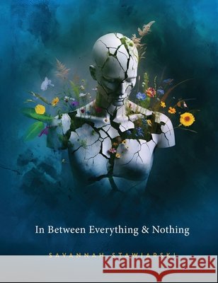 In Between Everything & Nothing Savannah Starwiarski 9781763658219 Mmh Press