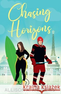 Chasing Horizons Allison A. Andrews 9781763662018 Aaw Publishing