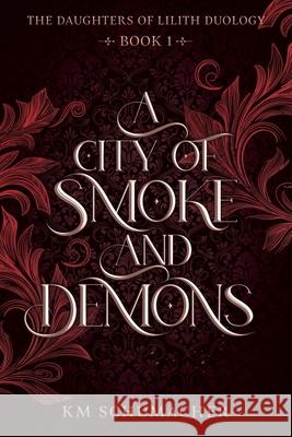 A City of Smoke and Demons Km Schumacher 9781763691742