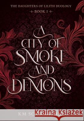 A City of Smoke and Demons Km Schumacher 9781763691759
