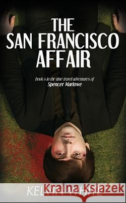 The San Francisco Affair Kelvin White 9781763692442