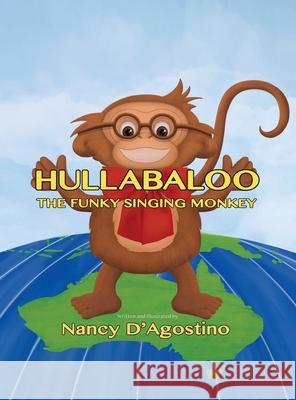 Hullabaloo The Funky Singing Monkey Nancy D'Agostino 9781763704039 World of Nancy Dagostino