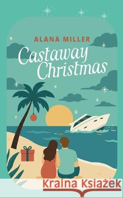 Castaway Christmas Alana Miller Nikki Tonkin 9781763705159 Wild Card Books