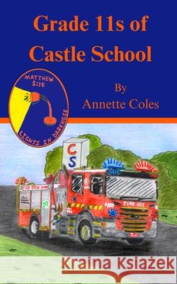 Grade 11s of Castle School Annette Coles 9781763712348 Annette Coles