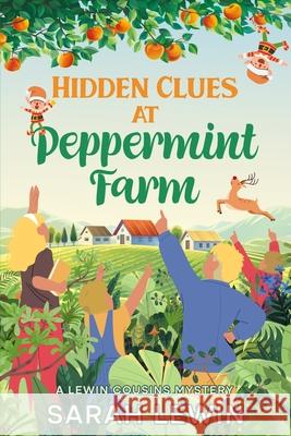 Hidden Clues at Peppermint Farm: A Lewin Cousins Mystery Sarah Lewin 9781763743045 Sarah Lewin