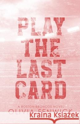 Play The Last Card Olivia Fenwick 9781763747524 Olivia Fenwick
