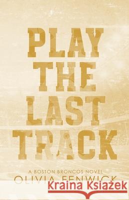 Play The Last Track Olivia Fenwick 9781763747555 Olivia Fenwick
