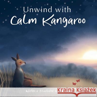 Unwind with Calm Kangaroo Pippa Bird 9781763753204 P R Bird
