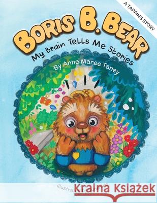 Boris B.Bear - My Brain Tells Me Stories Anne Maree Taney Sunshine Sunshine 9781763777118 Anne Maree Taney